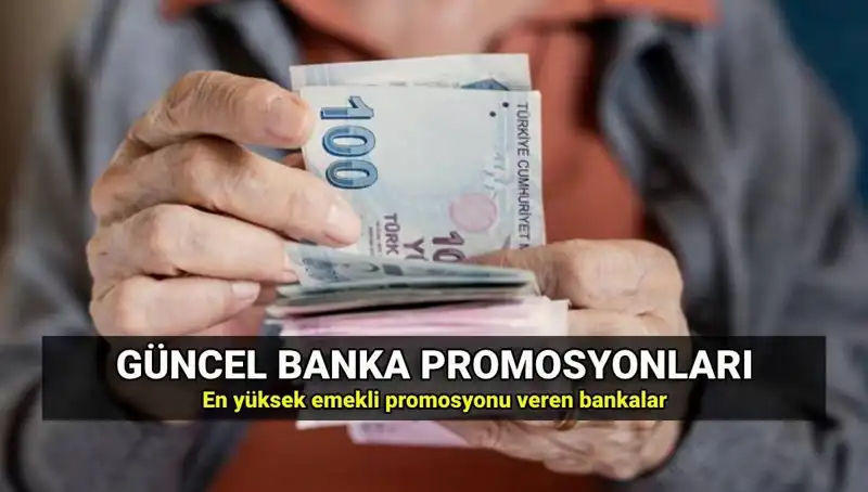 Emekliler İçin 2025 Yılına Özel Promosyon Fırsatları ve Bankalar