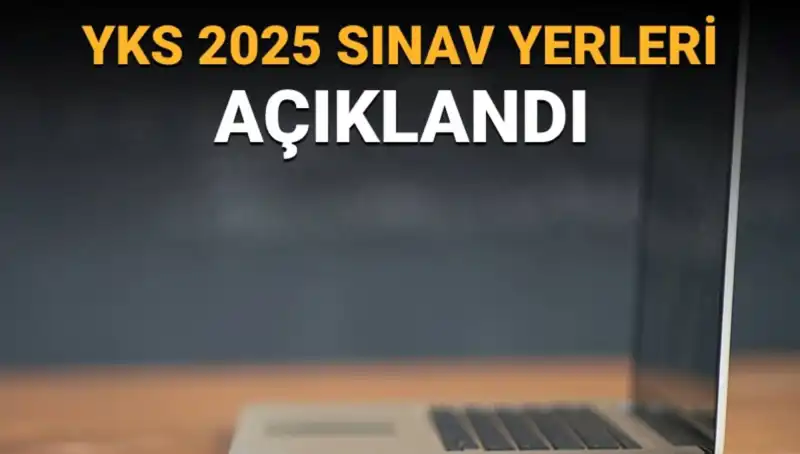 YKS 2025 Sınav Yerleri Açıklandı: İşte Giriş Belgenizi Nasıl Görebilirsiniz?