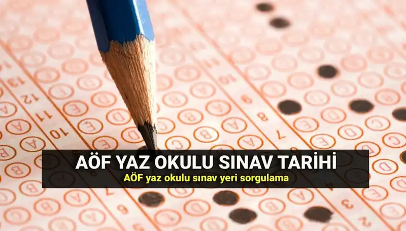 AÖF Yaz Okulu Sınavı İçin Sınav Yerleri ve Tarihleri Açıklandı!
